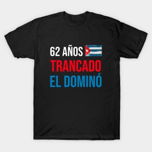 PATRIA Y VIDA - 62 AÑOS TRANCADO EL DOMINÓ T-Shirt